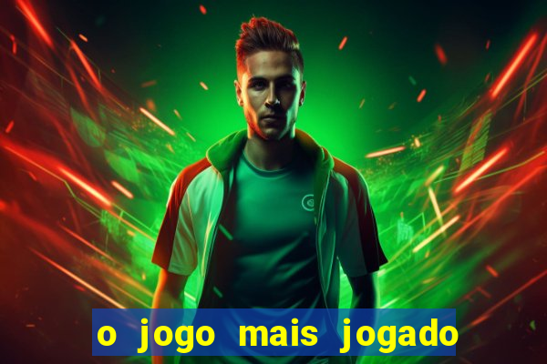 o jogo mais jogado do mundo